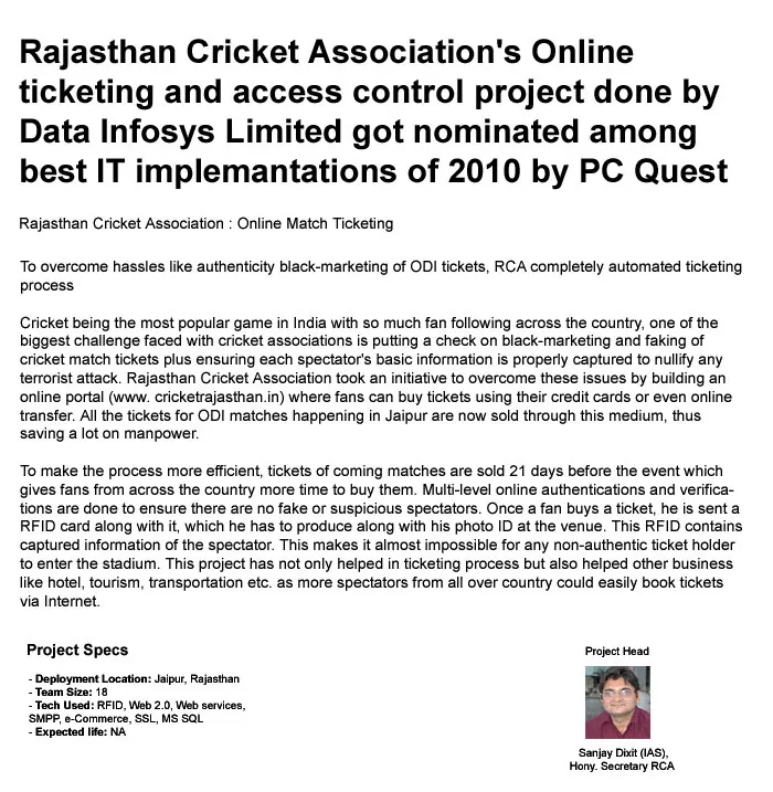 Rajasthan Cricket Association’s Online ticketing and access control project done by Data Ingenious Global Limited (Formerly Known as Data Infosys) got nominated among best IT implementations of 2010