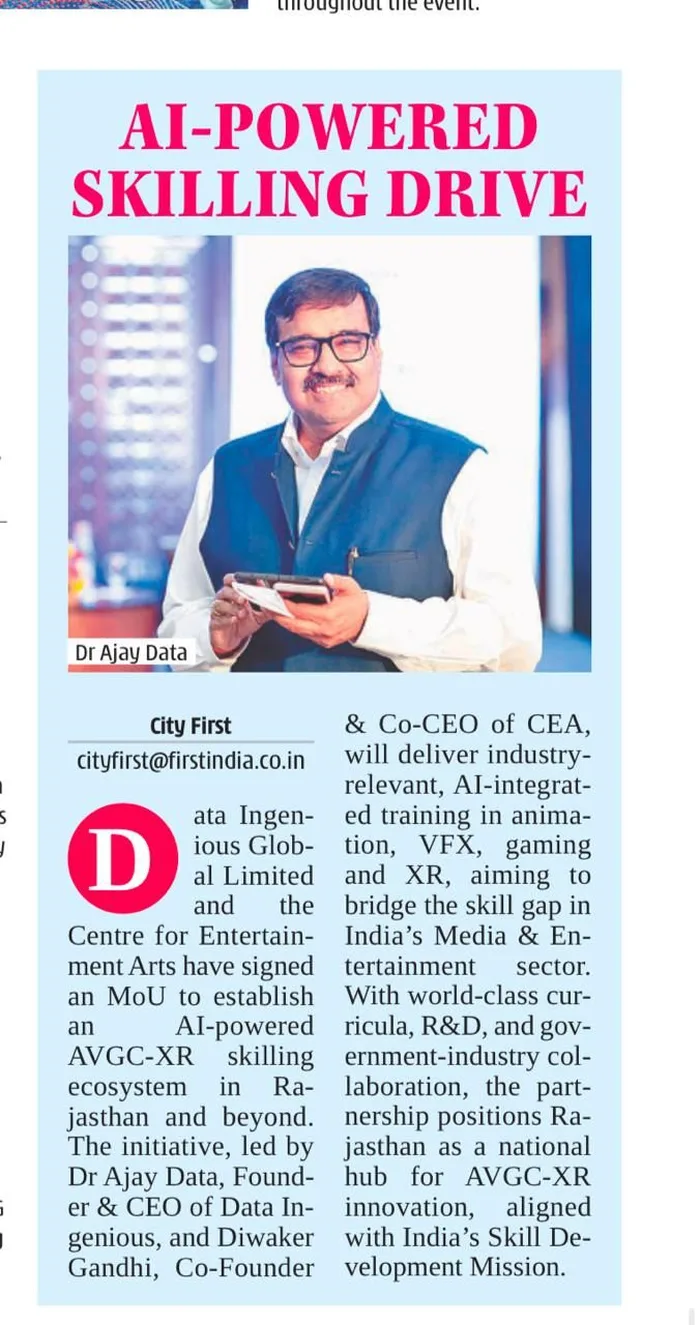 First India: Data Ingenious Global and Centre for Entertainment Arts sign MoU for an AI-powered AVGC-XR skilling ecosystem in Rajasthan